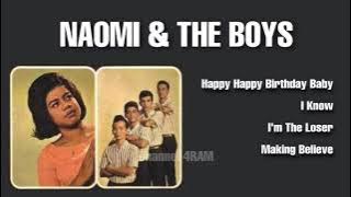 NAOMI & THE BOYS,The Very Best Of :Happy Happy Birthday Baby -I Know -I'm The Loser -Making Believe