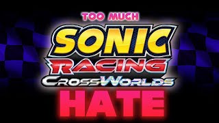 Sonic Racing Crossworlds Is Getting Too Much Hate