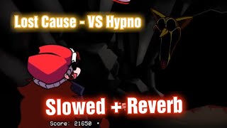 Lost Cause // Slowed + Reverb [Hypno's Lullaby V2 Cancelled Build] (FNF Mod)