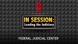 In Session: Leading the Judiciary – Episode 17: Grit: How Hard Work, Not Talent, Predicts Success