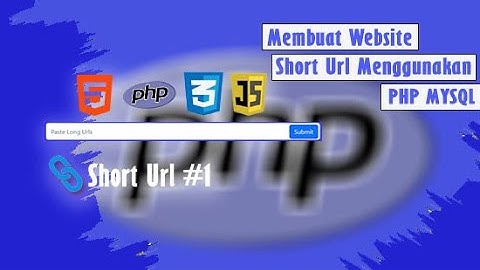 PHP - Cara Membuat Website Short Url  Dari 0 Sampai Jadi | #part1
