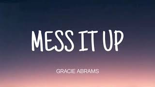 Video thumbnail of "GRACIE ABRAMS - MESS IT UP ( LYRICS )"