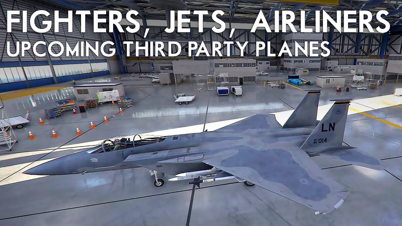 Microsoft Flight Simulator - Upcoming Fighter Planes, Jets, Airliners And  More From Third Parties - Youtube