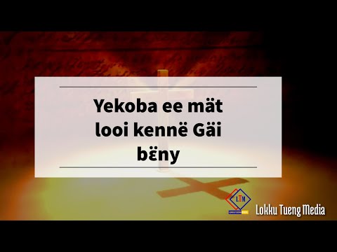 Yekoba Ee Mat Looi Kenne Gai Beny
