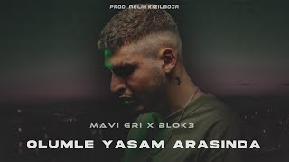 Mavi Gri X Blok3 - Ölümle Yaşam Arasında ( Mix ) [ Prod.Melih Kızılboğa ] | Ruhumun ikiziymiş Resimi