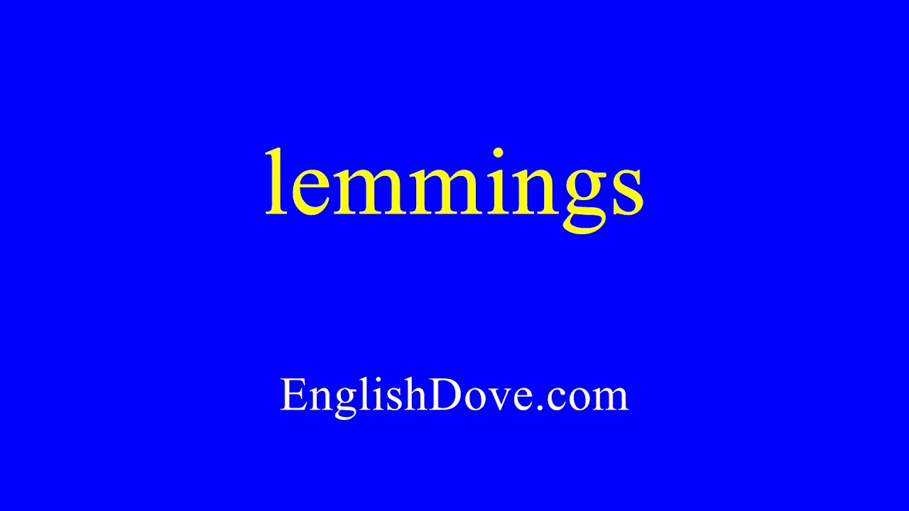 How To Pronounce Lemmings🌈🌈🌈🌈🌈🌈Pronunciation Of Lemmings 