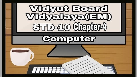 1161.Std-10,Computer,Chapter-4 | Vidyut Board Vidyalaya | BHAGYESH THAKKAR
