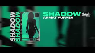 Armat Yuryev - Shadow Resimi