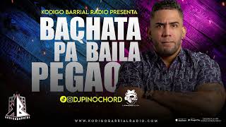 Bachata Pa Baila Pegao || Dj Pinocho || Kodigo Barrial Radio