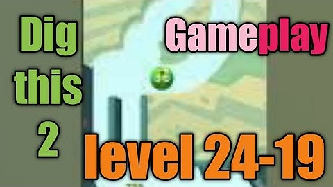 dig this 2 level 24-19 gameplay walkthrough Solution
