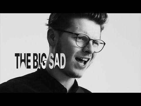 THE BIG SAD