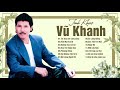 Vũ Khanh - Tôi Đưa Em Sang Sông | Tuyển Tập Tình Khúc Hải Ngoại Vũ Khanh 2019