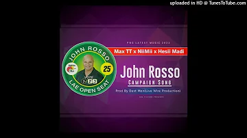 John Rosso -(Campaign Song 2022) -Max TT x NiiMii x Hesii Madi
