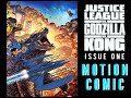 Justice League vs Godzilla vs Kong : Issue One | motion comic