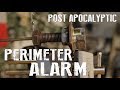 How To Make A Perimeter Alarm System - Post Apocalyptic Life Hacks