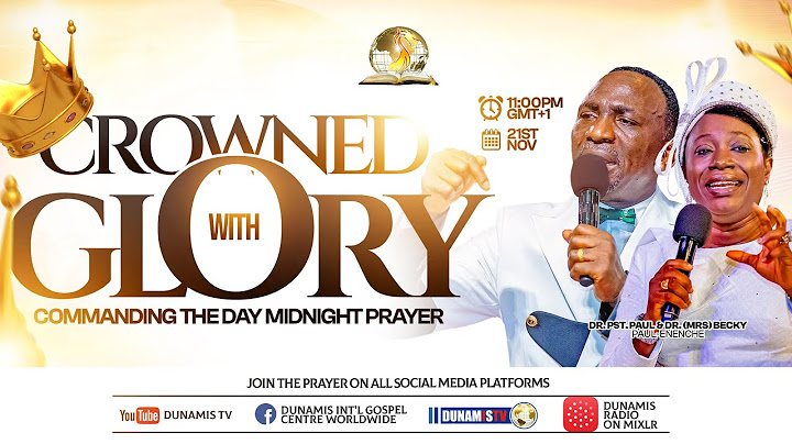 MID NIGHT PRAYER COMMANDING THE DAY-CROWNED WITH GLORY. 21-11-2024