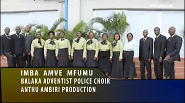 IMBA AMVE MFUMU BALAKA SDA CHURCH POLICE CHOIR SDA MALAWI MUSIC COLLECTIONS