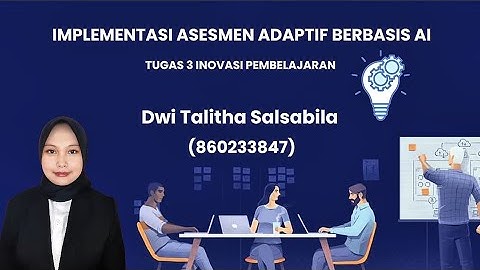 TUGAS 3 INOVASI PEMBELAJARAN_IMPLEMENTASI ASESMEN ADAPTIF BERBASIS AI 