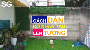 Cách thi công Cỏ nhân tạo Dán ốp lên Tường | #conhantaodantuong | SG