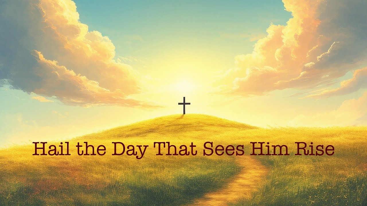 Sees Rising Hail The Day That Sees Him Rise - YouTube