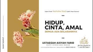 Hidup, Cinta, Amal - Kitab Nashoihul Ibad | Ustadzah Aisyah Farid