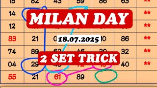 MILAN DAY 2 SET TRICK 18/07/2025 | MILAN DAY JODI | MILAN DAY OPEN TO CLOSE