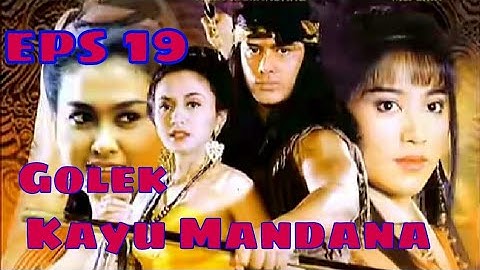 Tutur Tinular - Arya Kamandanu Episode 19 [Golek Kayu Mandana]