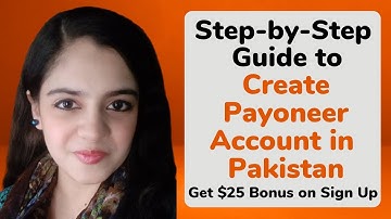 Payoneer Account Sign Up in Pakistan 2022 -  Create Payoneer Account to Withdraw Money from Fiverr