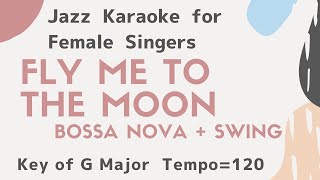 Fly me to the moon Swing & Bossa Nova [sing along background music] JAZZ KARAOKE for female singers