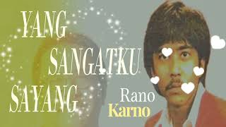 YANG SANGATKU SAYANG - RANO KARNO.[ KARAOKE ]