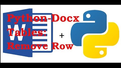 Python Docx-Tables: Removing a row! Under 1 Minute!