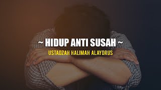 Ustadzah Halimah Alaydrus - Life is anti-hardship