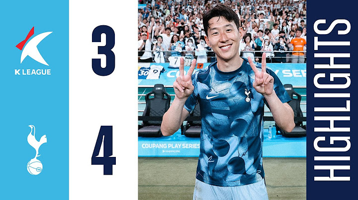 TEAM K LEAGUE 3-4 TOTTENHAM HOTSPUR | HIGHLIGHTS | SONNY SCORES DOUBLE IN SEOUL