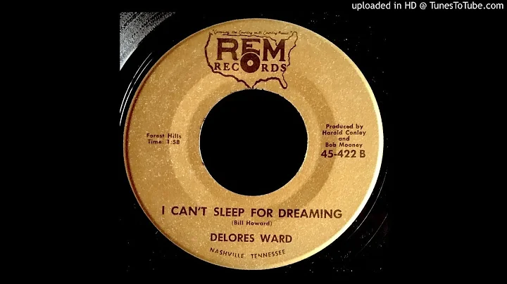 Delores Ward - I Can't Sleep For Dreaming - REM 45...