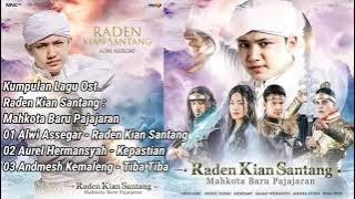 Lagu Ost. Raden Kian Santang : Mahkota Baru Pajajaran Mnctv #RadenKianSantang #Kepastian #TibaTiba