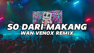 TROMPET HORAS!!!! DJ SO DARI MAKANG🗿 - BASS GACOR (WAN VENOX REMIX) BASSGANGGA