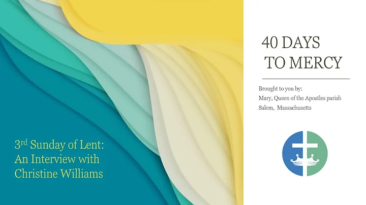 3rd Sunday of Lent - Interview with Christine Will...