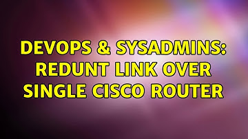 DevOps & SysAdmins: Redunt link over single cisco router (2 Solutions!!)