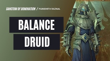9.1 PTR - Sanctum of Domination Heroic Painsmith Raznal Raid Testing! Balance Druid POV!