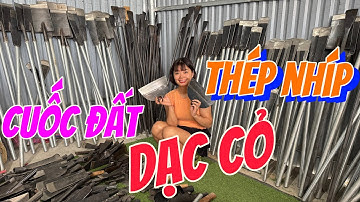 Tổng hợp tất cả những mẫu cuốc dạc cỏ, cuốc đất, thép nhíp chuẩn xịn giá rẻ nhất thị trường