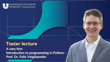 Taster lecture: A very first Introduction to programming in Python – Prof. Dr. Felix Voigtlaender