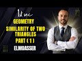 Math | Geometry | sec 1 | lesson 2 | similarity of two triangles | Mr Eslam Ashraf | حل المعاصر