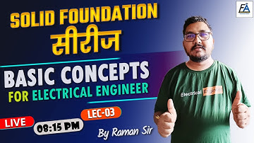 #3 | SOLID FOUNDATION SERIES FOR ELECTRICAL JE | IMP. FOR ALL UPCOMING EXAMS BY RAMAN SIR
