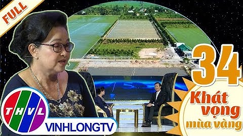 Khát vọng mùa vàng - Tập 34: Bà Phạm Thị Vẹn và câu chuyện thành lập KHU DU LỊCH sinh thái Hòa Đồng