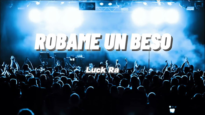 Luck Ra - ROBAME UN BESO