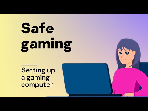 Safe gaming: Setting up a gaming computer
