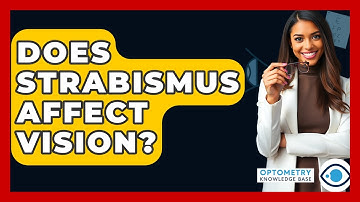 Does Strabismus Affect Vision? - Optometry Knowledge Base