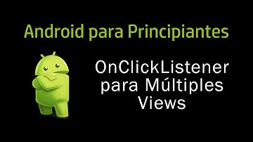 Curso Android 14 - OnClickListener para Múltiples Views
