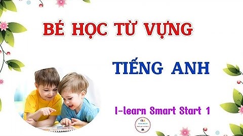 Học Từ vựng Tiếng Anh Lớp 1 I-learn Smart Start 1 | Bé học  Từ vựng tiếng Anh