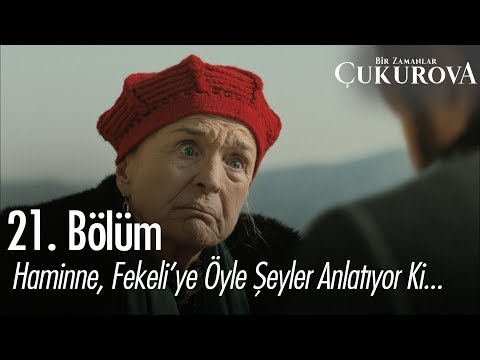 Haminne, Fekeli'ye öyle şeyler anlatıyor ki... - Bir Zamanlar Çukurova 21. Bölüm